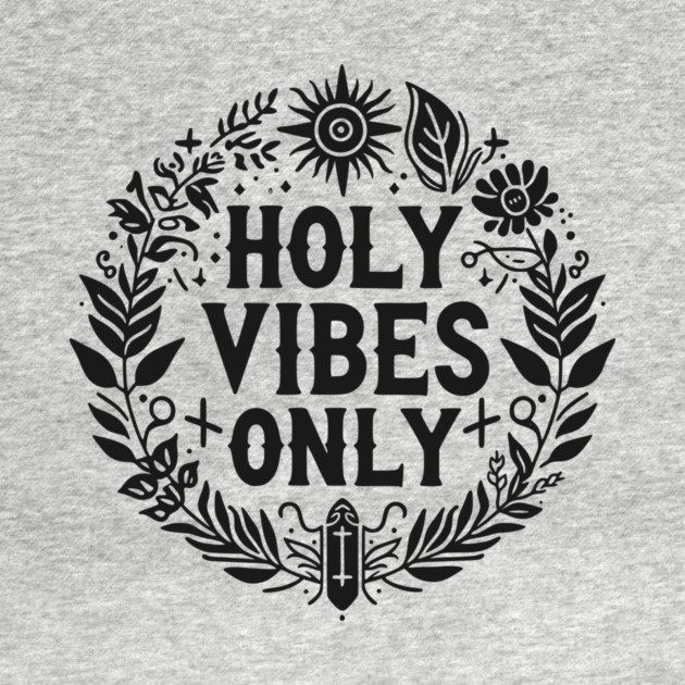 Holy Vibes Only by Frank Ring