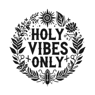Holy Vibes Only T-Shirt