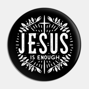 Jesus is Enough Pin