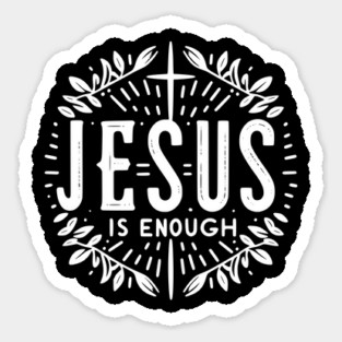 Jesus is Enough Sticker