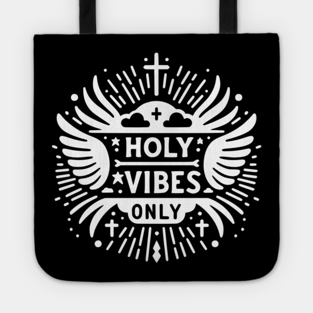 Holy Vibes Only Tote by Frank Ring