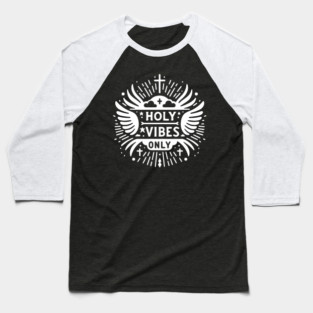 Holy Vibes Only Baseball T-Shirt