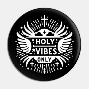 Holy Vibes Only Pin