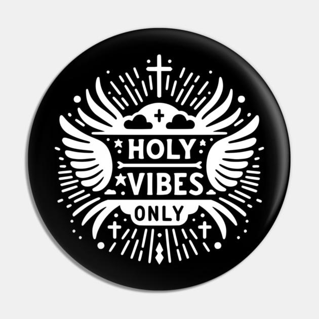 Holy Vibes Only Pin by Frank Ring