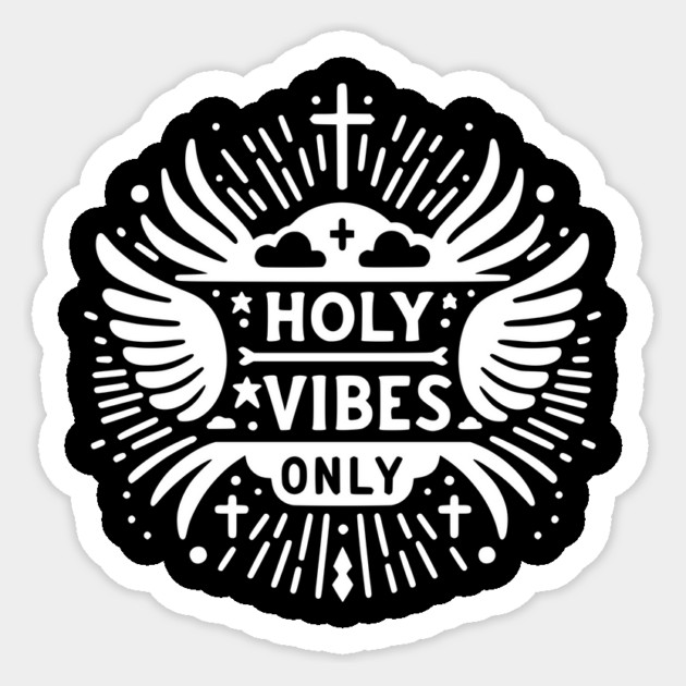 Holy Vibes Only Sticker by Frank Ring