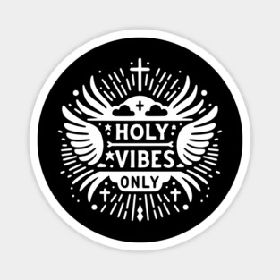 Holy Vibes Only Magnet