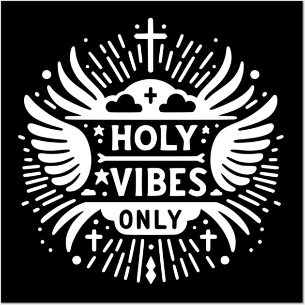 Holy Vibes Only Wall Art by Frank Ring