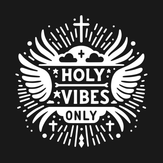 Holy Vibes Only by Frank Ring