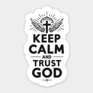 Keep Calm and Trust God Sticker