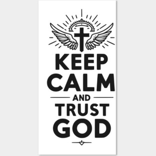 Keep Calm and Trust God Posters and Art