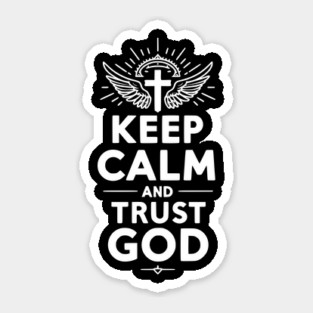 Keep Calm and Trust God Sticker