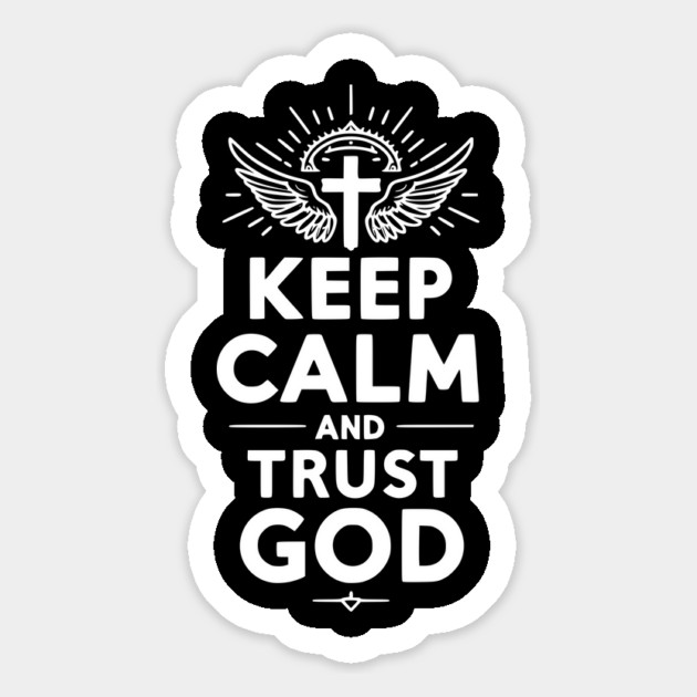 Keep Calm and Trust God Magnet by Frank Ring