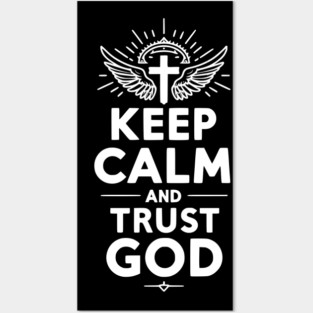Keep Calm and Trust God Posters and Art