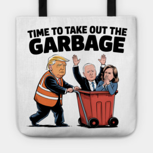Garbage-For-Trump-Time To Take Out The Garbage Tote