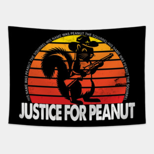 justice for peanut-His name was Peanut the Squirrel Tapestry