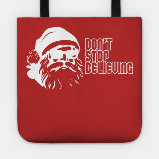 Don't Stop Believing Santa Claus Tote by casualteesinc
