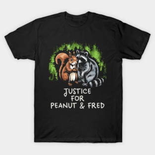 Justice For Peanut and Fred T-Shirt