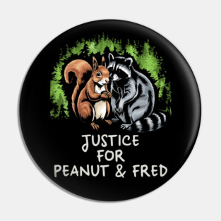 Justice For Peanut and Fred Pin