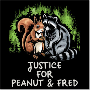 Justice For Peanut and Fred Posters and Art