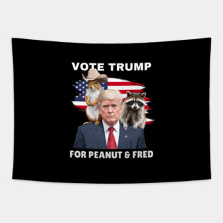 Vote Trump For Peanut and Fred Tapestry