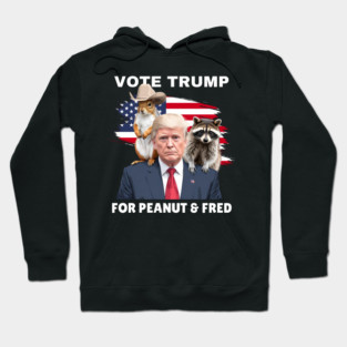 Vote Trump For Peanut and Fred Hoodie