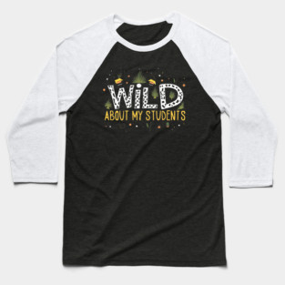 Wild About My Students Baseball T-Shirt