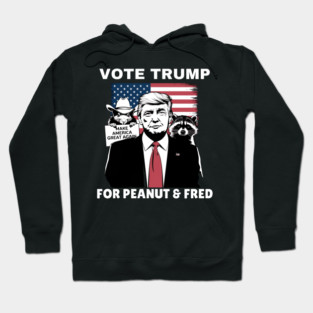 Vote Trump For Peanut and Fred Hoodie