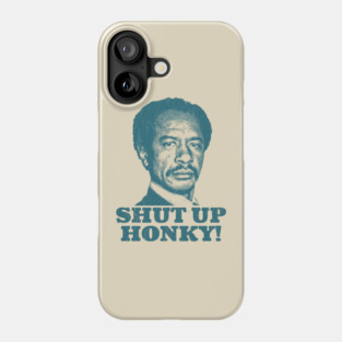 Shut Up Honky!  The Jeffersons Vintage Phone Case