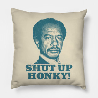 Shut Up Honky!  The Jeffersons Vintage Pillow
