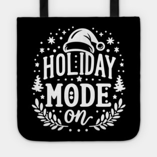 Holiday Mode On Tote