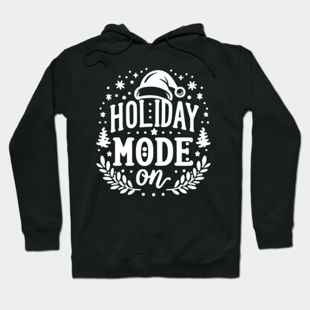 Holiday Mode On Hoodie by Frank Ring