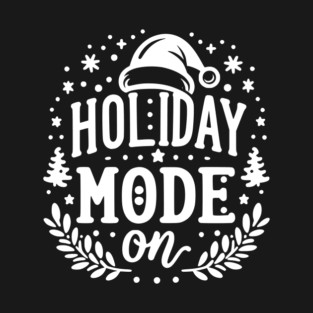 Holiday Mode On T-Shirt