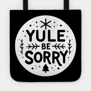 Yule Be Sorry Tote