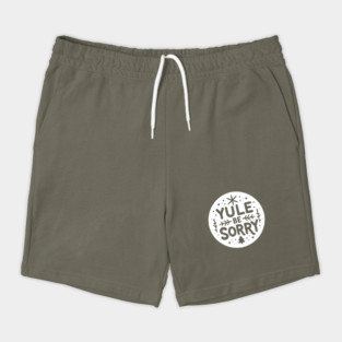 Yule Be Sorry Shorts
