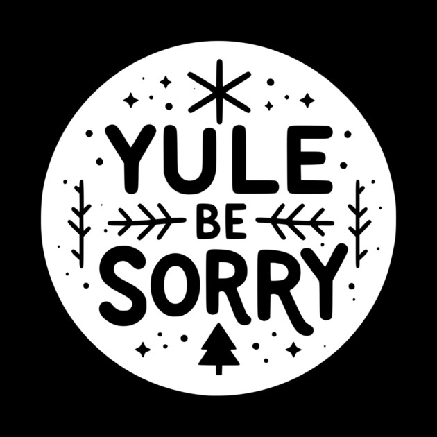 Yule Be Sorry by Frank Ring