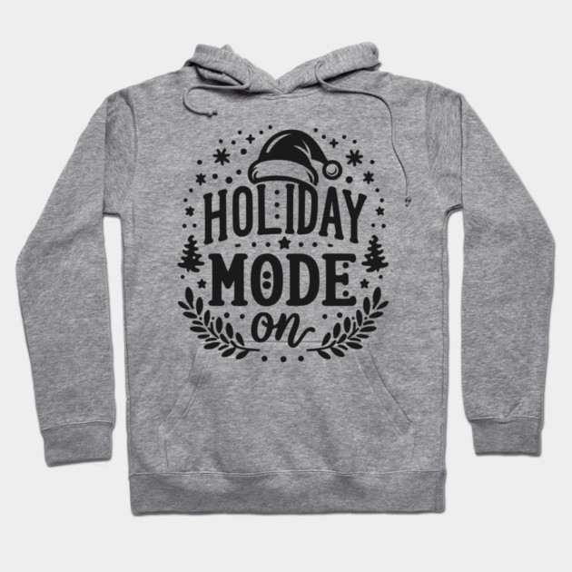 Holiday Mode On Hoodie by Frank Ring