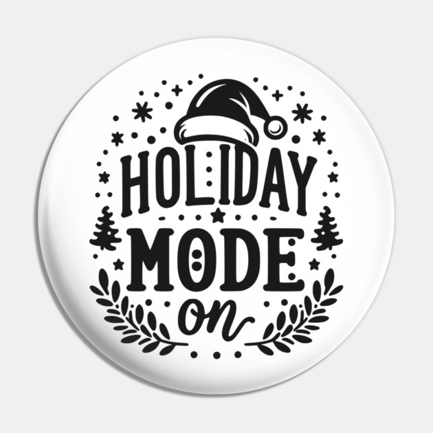 Holiday Mode On Pin by Frank Ring