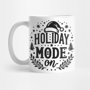 Holiday Mode On Mug