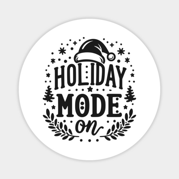 Holiday Mode On Magnet by Frank Ring