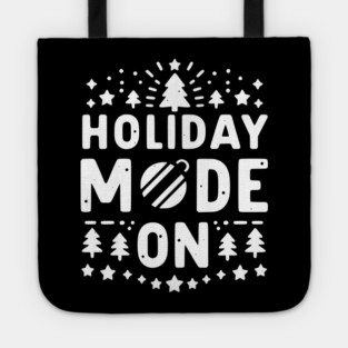 Holiday Mode On Tote