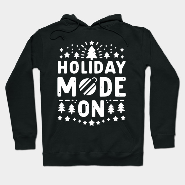 Holiday Mode On Hoodie by Frank Ring