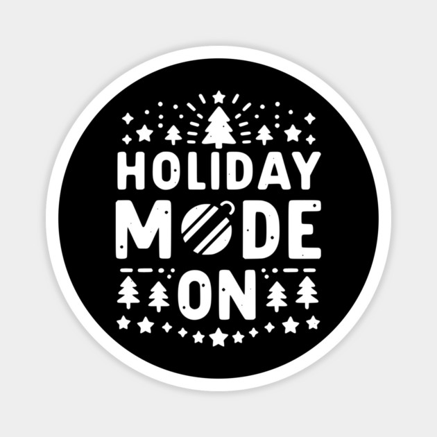 Holiday Mode On Magnet by Frank Ring