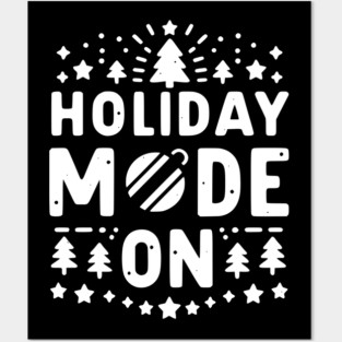 Holiday Mode On Posters and Art