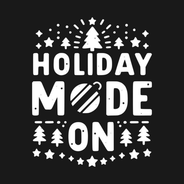 Holiday Mode On by Frank Ring