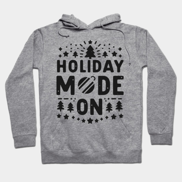 Holiday Mode On Hoodie by Frank Ring