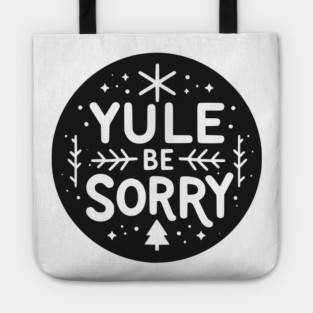 Yule Be Sorry Tote