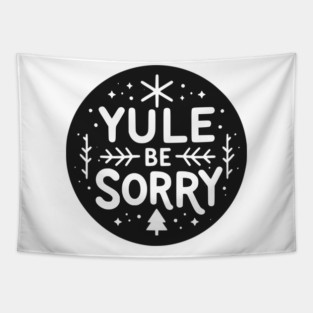 Yule Be Sorry Tapestry