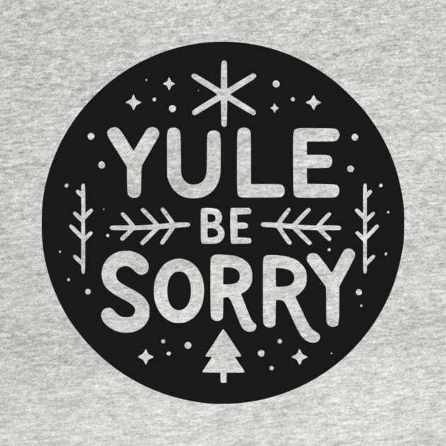 Yule Be Sorry by Frank Ring