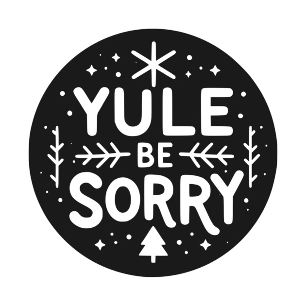 Yule Be Sorry by Frank Ring