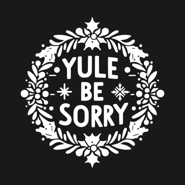 Yule Be Sorry by Frank Ring